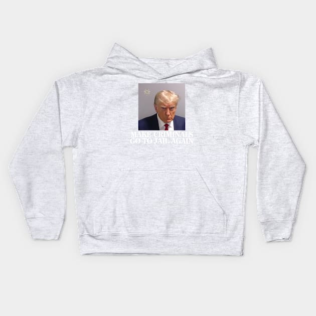 Real Donald Trump Mug Shot, Make Criminals Go To Jail Again Kids Hoodie by kevinlove_